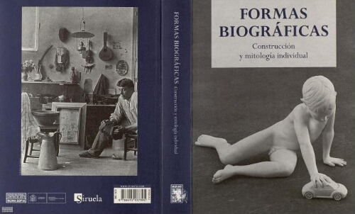 Formas biográficas: construcción y mitología individual : Museo Nacional Centro de Arte Reina Sofía, Madrid, 27 de noviembre de 2013-31 de marzo de 2014 /