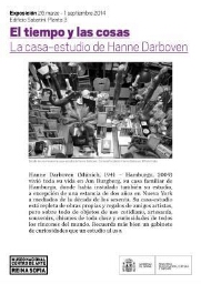 El tiempo y las cosas :la casa-estudio de Hanne Darboven : exposición 26 de marzo - 1 de septiembre 2014.