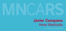 Javier Campano: Hotel Mediodía : 1 de abril a 31 de mayo de 2004.