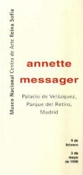 Annete Messager: Palacio de Velázquez, Parque del Retiro, Madrid : 9 de febrero-3 de mayo de 1999.