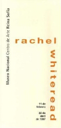 Rachel Whiteread: del 11 de febrero al 22 de abril de 1997.