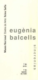 Eugènia Balcells: sincronías : del 7 de junio al 7 de agosto de 1995.
