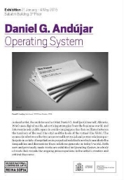 Daniel G. Andújar: operating system : exhibition, 21 January - 4 May 2015.