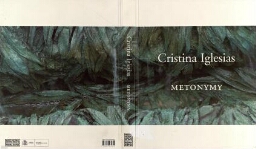 Cristina Iglesias: metonymy : [Museo Nacional Centro de Arte Reina Sofía, from February 6 to May 13, 2013 /