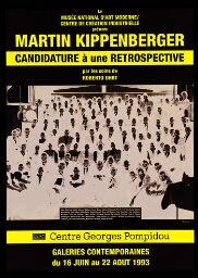 Martin Kippenberger. Candidature à une retrospective. Centre Georges Pompidou. 16 Juin au 22 Août 1993 (Martin Kippenberger. Candidatura a una retrospectiva. Centro Georges Pompidou. 16 de junio a 22 de agosto de 1993)