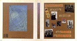 Surrealistas en el exilio y los inicios de la Escuela de Nueva York: Museo Nacional Centro de Arte Reina Sofía, 21 de diciembre, 1999-27 de febrero, 2000 /