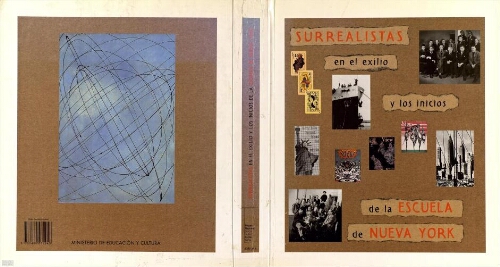 Surrealistas en el exilio y los inicios de la Escuela de Nueva York: Museo Nacional Centro de Arte Reina Sofía, 21 de diciembre, 1999-27 de febrero, 2000 /