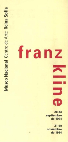 Franz Kline: del 28 de septiembre de 1994 al 21 de noviembre de 1994.