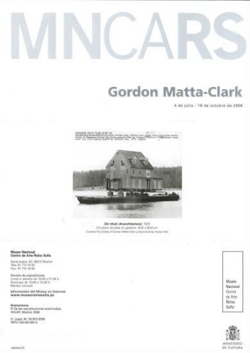 Gordon Matta-Clark: 4 de julio-16 de octubre de 2006.