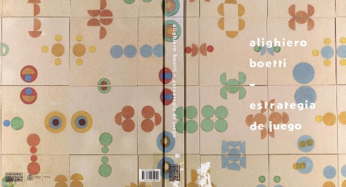 Alighiero Boetti: estrategia de juego : [Museo Nacional Centro de Arte Reina Sofía, 5 octubre 2011-5 febrero 2012] /