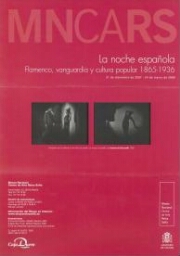 La noche española: flamenco, vanguardia y cultura popular 1865-1936 : 21 de diciembre de 2007-24 de marzo de 2008.