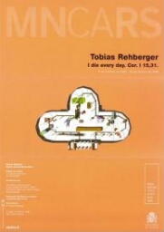 Tobias Rehberger: I die every day. Cor. I 15, 31 : 8 de octubre de 2005-20 de febero de 2006.