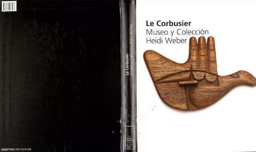 Le Corbusier: Museo y colección Heidi Weber : [exposición /