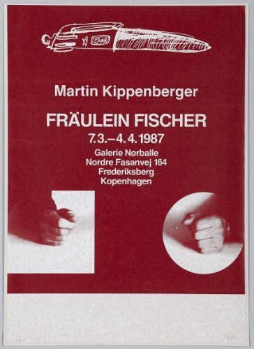 Martin Kippenberger. Fräulein Fischer. Galerie Nørballe. Kopenhagen. 7.-3. - 4.4. 1987 (Martin Kippenberger. Señorita Fischer. Galería Nørballe. Copenhague. 7-3 - 4-4-1987)