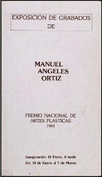 Exposición de grabados de Manuel Ángeles Ortiz, Premio Nacional de Artes Plásticas 1981: del 18 de enero al 7 de marzo, [Galería de Arte Arc - en - ciel, Córdoba, 1985].