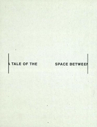 A tale of the space between 