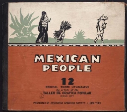 Mexican People. 12 Original Signed Lithographs by Artists of the Taller de Gráfica Popular (Mejicanos. 12 litografías originales firmadas por artistas del Taller de Gráfica Popular)