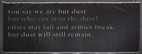 You say We are but Dust... (Dices que no somos más que polvo...)