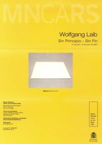 Wolfgang Laib: sin principio - sin fin : 17 de abril - 9 de junio de 2007.