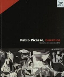 Pablo Picasso, Guernica: historia de un cuadro 