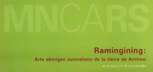 Ramingining: arte aborigen australiano de la tierra de Arnhem : 31 de enero a 31 de marzo de 2002.