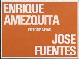 Enrique Amézquita, José Fuentes: fotografías.