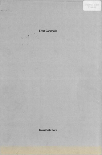 Ernst Caramelle: Kunsthalle Bern, 4. August-14. September 1986 /