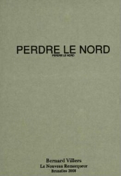 Perdre le nord, perdre le nord 