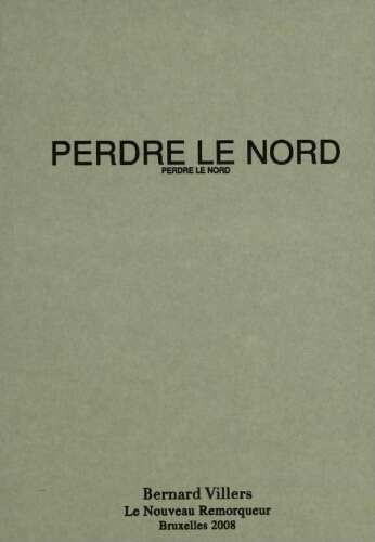 Perdre le nord, perdre le nord /