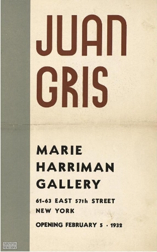 Juan Gris: Marie Harriman Gallery, New York : opening February 5, 1932.