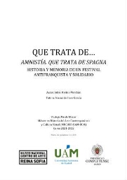 Que trata de -- amnistía, que trata de Spagna - historia y memoria de un festival antifranquista y solidario