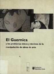 El Guernica y los problemas éticos y técnicos de la manipulación de obras de arte 