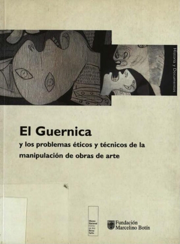 El Guernica y los problemas éticos y técnicos de la manipulación de obras de arte /