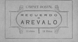 Carnet postal: recuerdo de Arévalo : 12 vistas.