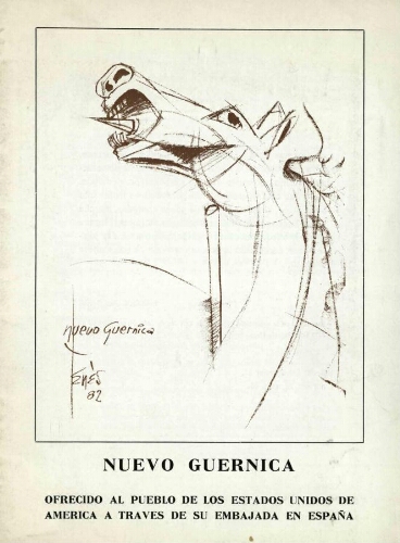 Nuevo Guernica: ofrecido al pueblo de los Estados Unidos de América a través de su embajada en España : [del 2 al 13 de noviembre de 1982].
