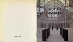 Ulrich Ruckriem: estela & granero = stele & barn : Palacio de Cristal, 13 abril a 17 julio 1989 