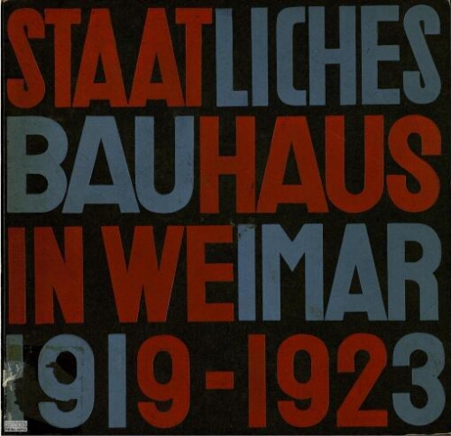 Staatliches Bauhaus Weimar 1919-1923. /