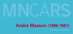 André Masson, (1896-1987): 29 de enero a 19 de abril de 2004.