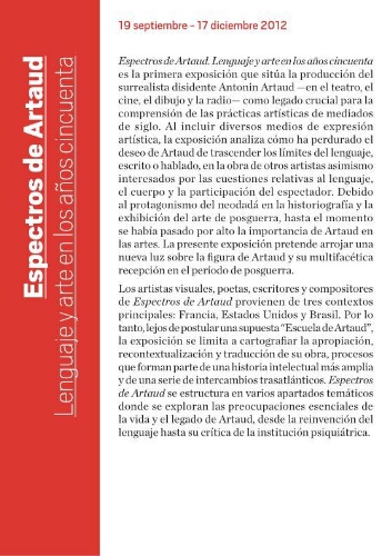 Espectros de Artaud: lenguaje y arte en los años cincuenta : [exposición] 19 septiembre-17 diciembre 2012.