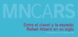 Entre el clavel y la espada: Rafael Alberti en su siglo : 16 de septiembre a 24 de noviembre de 2003.