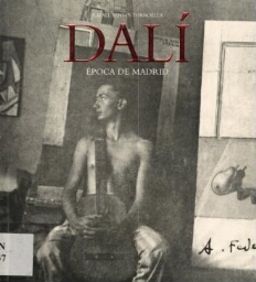 Dalí - Época de Madrid: catálogo razonado