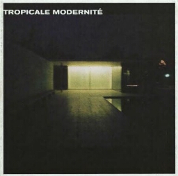 Tropicale modernité: [Fundació Mies van der Rohe, Barcelone, du 2 février au 25 février 1999 