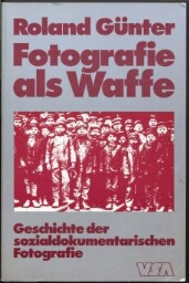 Fotografie als Waffe - Geschichte der sozialdokumentarischen Fotografie