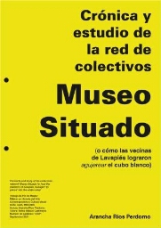 Crónica y  estudio de  la red de  colectivos Museo  Situado