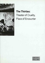 The thirties: theater of cruelty, place of encounter.