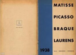 Matisse, Picasso, Braque, Laurens: [Kunstnernes Hus, Oslo ; Statens Museum for Kunst, Kovenhavn ; Liljevalchs Konsthall, Stockholm]
