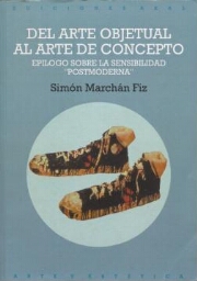 Del arte objetual al arte de concepto (1960-1974) - Epílogo sobre la sensibilidad "postmoderna"