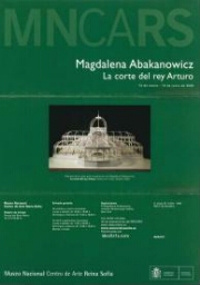 Magdalena Abakanowicz: la corte del rey Arturo : 13 de marzo-16 de junio de 2008.