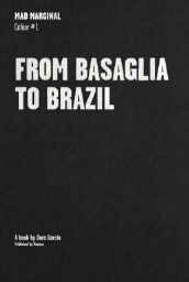 Mad marginal: cahier #1 : from Basaglia to Brazil 
