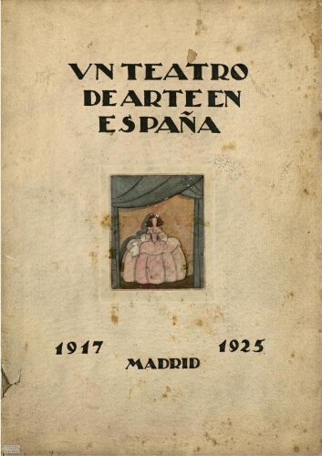 Un teatro de arte en España: 1917-1925 Madrid /